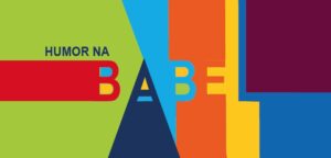 Humor Na Babel- uma coluna semanal de Podcast com piadas da nossa realidade