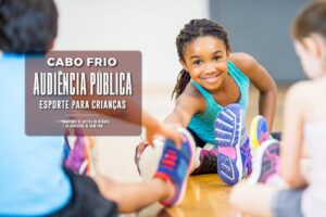 MPRJ realiza Audiência Pública para discutir o oferecimento de atividades esportivas a crianças e adolescentes de Cabo Frio