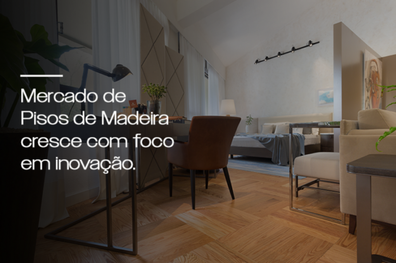 Mercado de pisos de madeira cresce com foco em inovação