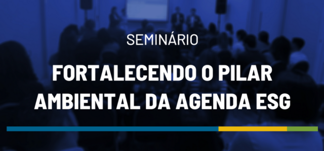 Campinas será sede do seminário “Fortalecendo o Pilar Ambiental da Agenda ESG”